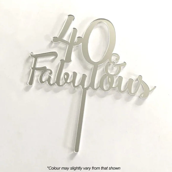 40 & Fabulous Silver Mirror Acrylic Cake Topper